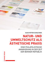 ISBN 9783796547645: Natur- und Umweltschutz als ästhetische Praxis - Eine philatelistische Annäherung in der Zeit der Bonner Republik