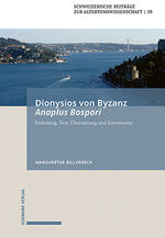 ISBN 9783796548468: Dionysios von Byzanz, Anaplus Bospori - Die Fahrt auf dem Bosporos. Einleitung, Text, Übersetzung und Kommentar