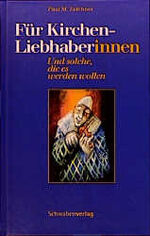 ISBN 9783796609503: Für KirchenliebhaberInnen - Und solche, die es noch werden wollen