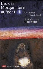 ISBN 9783796611261: Bis der Morgenstern aufgeht: Auf dem Weg durch den Advent. Mit Bildern von Sieger Köder