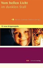 ISBN 9783796612299: Vom hellen Licht im dunklen Stall - 12 neue Krippenspiele