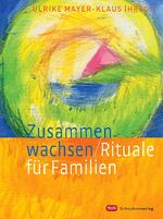 ISBN 9783796612602: Zusammen wachsen : Rituale für Familien