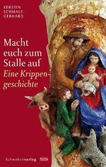 ISBN 9783796613500: Macht euch zum Stalle auf – Eine Krippengeschichte