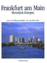 ISBN 9783797307392: Frankfurt am Main : Herzstück Europas. Fotos von Wolfgang Lechthaler. Text von Günter Mick