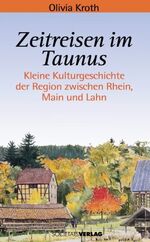 ISBN 9783797308092: Zeitreisen im Taunus