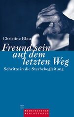 ISBN 9783797500298: Freund sein auf dem letzten Weg – Schritte in die Sterbebegleitung