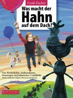 ISBN 9783797501257: Was macht der Hahn auf dem Dach? : Von Wetterhahn, Andreaskreuz, Haussegen und Johanniter-Unfallhilfe. Kinder entdecken religiöse Hinweise und Zeichen