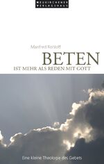 ISBN 9783797502094: Beten ist mehr als Reden mit Gott - Eine kleine Theologie des Gebets