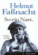 Helmut Fassnacht: So ein Narr - Karle Di Helmut Fassnacht: So ein Narr - Karle Di