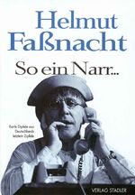 ISBN 9783797703354: So ein Narr – Karle Dipfele aus Deutschlands letztem Zipfele