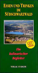 ISBN 9783797704412: Essen und Trinken im Südschwarzwald