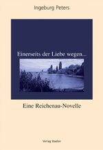 ISBN 9783797704757: Einerseits der Liebe wegen... - Eine Reichenau-Novelle