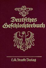 Deutsches Geschlechterbuch. Genealogisches Handbuch bürgerlicher... / Deutsches Geschlechterbuch. Genealogisches Handbuch bürgerlicher... - 59. Allgemeiner Band