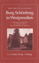 ISBN 9783798005655: Burg Schönberg in Westpreussen : Erinnerungen an die alte Burg des Deutschen Ordens, Sitz des Domkapitels von Pomesanien