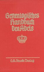 Genealogisches Handbuch des Adels. Enthaltend Fürstliche, Gräfliche,... / Fürstliche Häuser