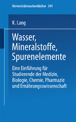 Wasser, Mineralstoffe, Spurenelemente – Eine Einführung für Studierende der Medizin, Biologie, Chemie, Pharmazie und Ernährungswissenschaft