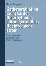 ISBN 9783798509900: Katheterablation tachykarder Herzrhythmusstörungen mittels Hochfrequenzstrom – Experimentelle und klinische Untersuchungen