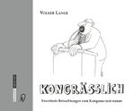 ISBN 9783798513068: Kongrässlich - Erweiterte Betrachtungen zum Kongress-(un)-wesen