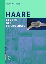 ISBN 9783798513242: Haare - Praxis der Trichologie