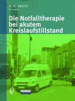 Die Notfalltherapie bei akutem Kreislaufstillstand