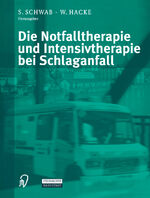 Die Notfalltherapie und Intensivtherapie bei Schlaganfall