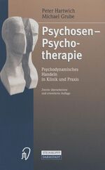 ISBN 9783798514072: Psychosen - Psychotherapie: Psychodynamisches Handeln in Klinik und Praxis