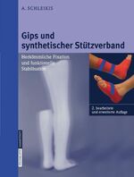 ISBN 9783798514843: Gips und synthetischer Stützverband - Herkömmliche Fixation und funktionelle Stabilisation