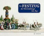 ISBN 9783799501606: Der Festzug der Württemberger von 1841