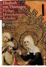 ISBN 9783799501774: Elisabeth von Thüringen: Heilige, Minnekönigin, Rebellin Barow-Vassilevitch, Daria