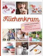 ISBN 9783799502276: Küchenkram - Lieblingsideen zum Dekorieren, Kochen und Verschenken