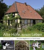 ISBN 9783799502399: Alte Höfe, neues Leben - Mit einem Begleitwort von Sarah Wiener Micha Dudek and Guido Roschlaub