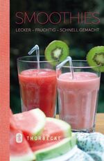 ISBN 9783799502900: Smoothies - Lecker - fruchtig - schnell gemacht