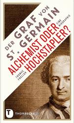 ISBN 9783799506694: Der Graf von Saint Germain - Alchemist oder Hochstapler? - Eine Biographie