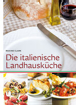 ISBN 9783799507417: Die italienische Landhausküche Gebundene Ausgabe – Restexemplar, 5. September 2012