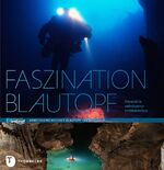 ISBN 9783799508315: Faszination Blautopf - Vorstoß in unbekannte Höhlenwelten