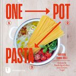 ISBN 9783799510943: One Pot Pasta – Schnelle Nudelgerichte aus einem Topf