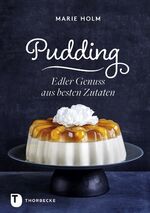 Pudding – Edler Genuss aus besten Zutaten