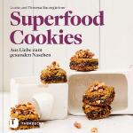 Lucia Baumgärtner: Superfood-Cookies – A Lucia Baumgärtner: Superfood-Cookies – A