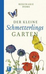 ISBN 9783799511247: Der kleine Schmetterlingsgarten