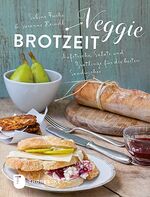 ISBN 9783799511476: Veggie-Brotzeit : Aufstriche, Salate und Bratlinge für die besten Sandwiches