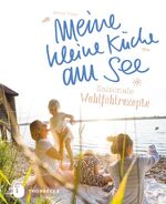 ISBN 9783799511810: Meine kleine Küche am See - Saisonale Wohlfühlrezepte