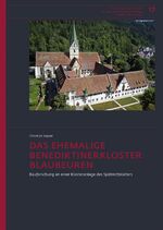 ISBN 9783799514545: Das ehemalige Benediktinerkloster Blaubeuren - Bauforschung an einer Klosteranlage des Spätmittelalters