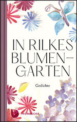 ISBN 9783799514927: In Rilkes Blumengarten