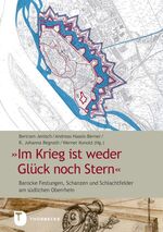 ISBN 9783799515344: »Im Krieg ist weder Glück noch Stern« - Barocke Festungen, Schanzen und Schlachtfelder am südlichen Oberrhein