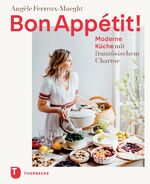 ISBN 9783799519779: Bon Appétit! - Moderne Küche mit französischem Charme