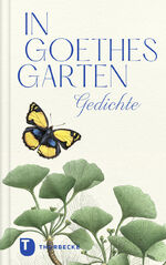 ISBN 9783799520386: In Goethes Garten | Johann Wolfgang von Goethe | Buch | Thorbeckes Kleine Schätze | 64 S. | Deutsch | 2024 | Jan Thorbecke Verlag | EAN 9783799520386