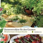 ISBN 9783799535298: Sonnenstrahlen für den Gaumen. Mediterrane Kräuterküche