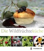 ISBN 9783799535687: Die Wildfrüchteküche