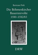 ISBN 9783799552516: Die Böhmenkircher Bauernrevolte 1580-1582 83 / Herrschaft und Gemeinde im 'langen 16. Jahrhundert' (1476-1618). Diss. / Bertram Fink / Buch / Schriften zur südwestdeutschen Landeskunde / Thorbecke