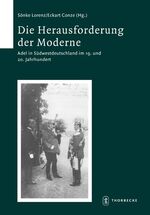 ISBN 9783799552684: Die Herausforderung der Moderne : Adel in Südwestdeutschland im 19. und 20. Jahrhundert. Viertes Symposion "Adel, Ritter, Ritterschaft vom Hochmittelalter bis zum Modernen Verfassungsstaat" (17./18. Mai 2007, Schloss Weitenburg). Hrsg. von Eckart Conze und Sönke Lorenz / Schriften zur südwestdeutschen Landeskunde ; Bd. 67